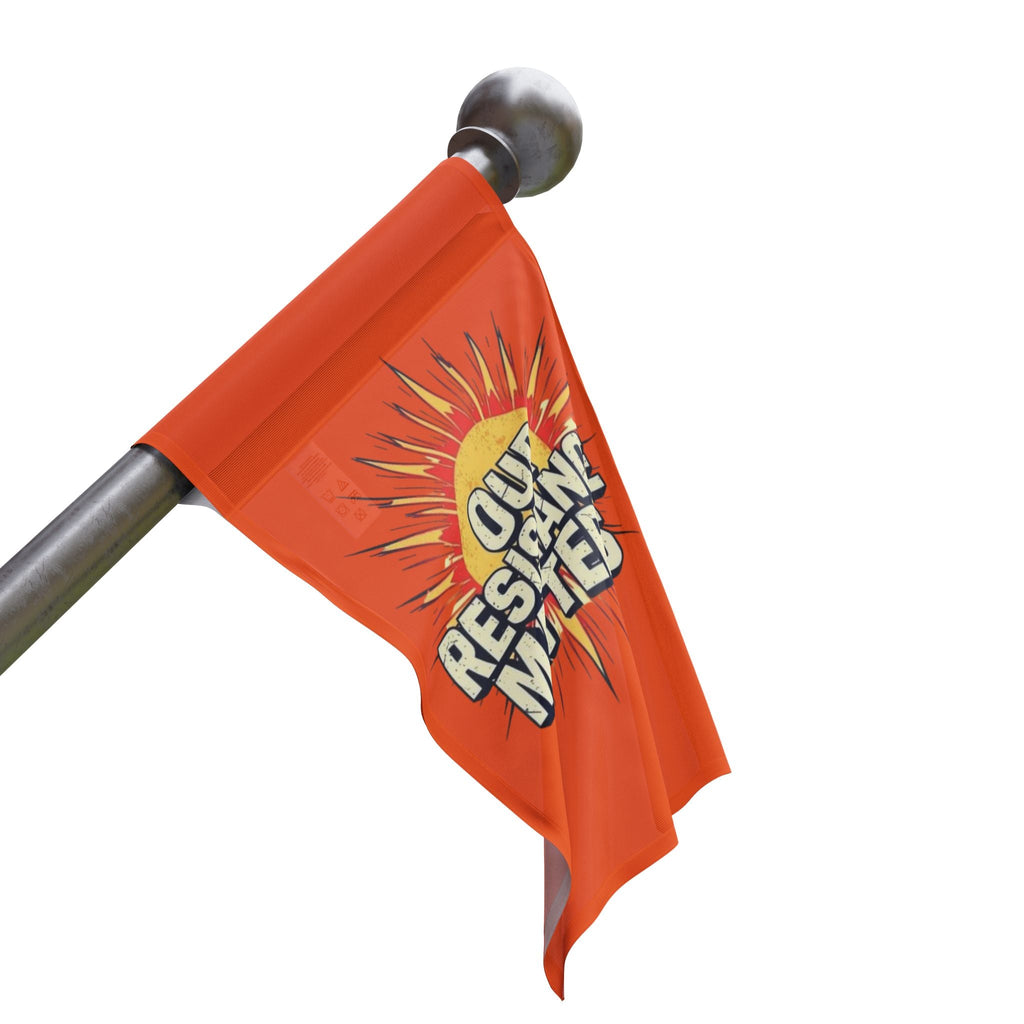Our Resistance Matters - Protest Flag - EqualiTees.Me