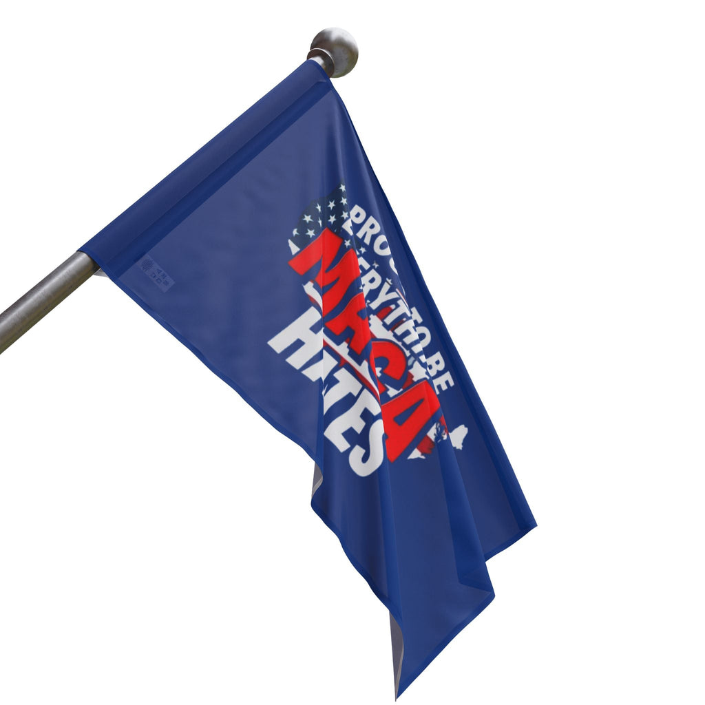 Proud to be Everything Maga Hates - Protest Flag - EqualiTees.Me