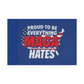 Proud to be Everything Maga Hates - Protest Flag - EqualiTees.Me